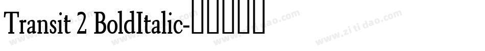 Transit 2 BoldItalic字体转换